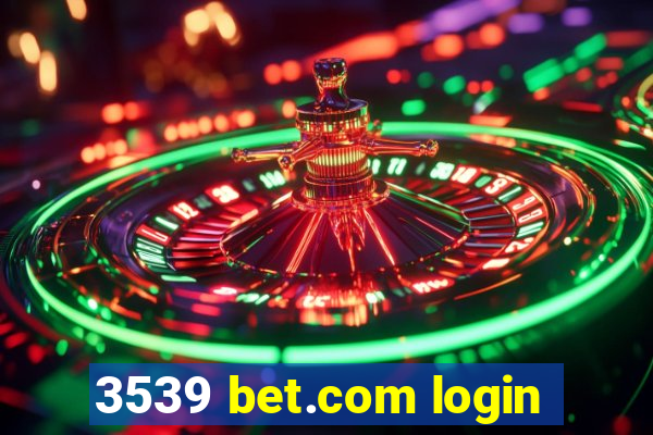 3539 bet.com login